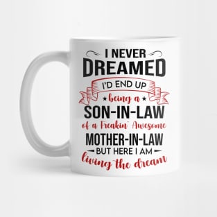 I Never Dreamed I’d End Up Being A Son-In-Law Of A Freakin’ Awesome Mug